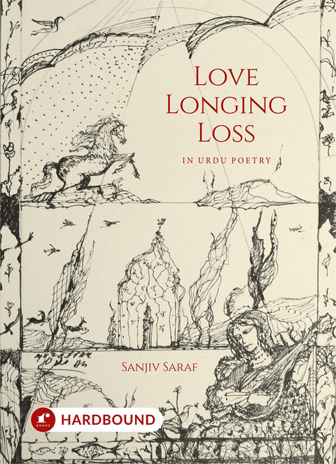 Love Longing Loss In Urdu Poetry Unknown Binding – 1 January